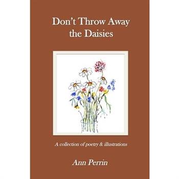 Don't Throw Away The Daisies