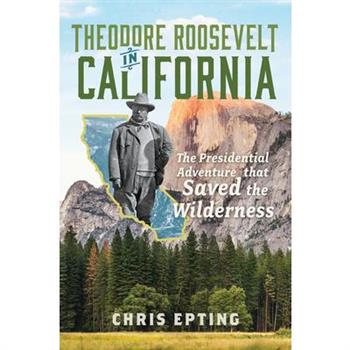 Theodore Roosevelt in California