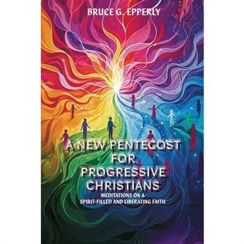 A New Pentecost for Progressive Christians
