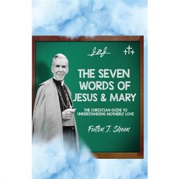 The Seven Words of Jesus and Mary