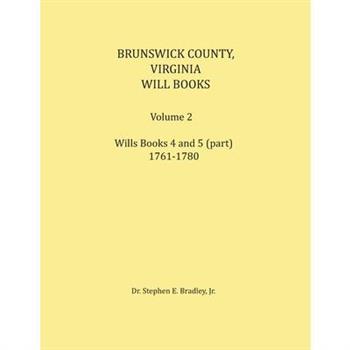 Brunswick County, Virginia Will Book, Volume 2, Will Books 4 and 5 (in part), 1761-1780