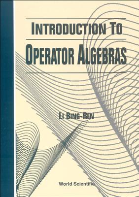 Introduction to Operator Algebras Introduction to Operator Algebras