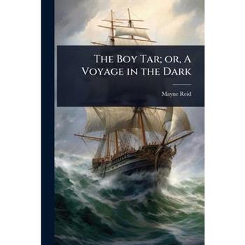 The Boy Tar; or, A Voyage in the Dark