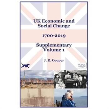 UK Economic & Social Change - 1700-2019 - Supplementary Volume 1