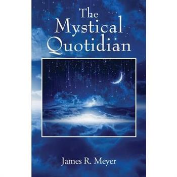 The Mystical Quotidian