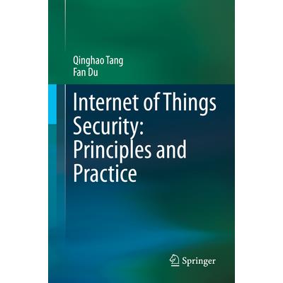 Internet of Things Security: Principles and Practice