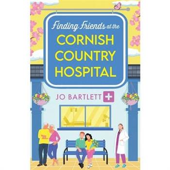 Finding Friends at the Cornish Country Hospital