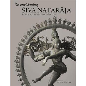 Re-Envisioning Śiva Naṭarāja