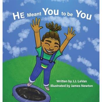 He Meant You to Be You