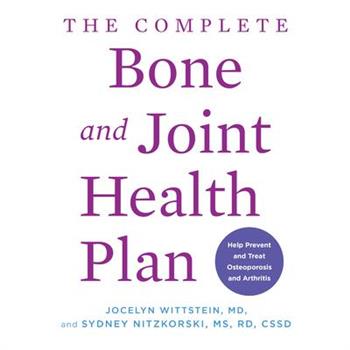 The Complete Bone and Joint Health Plan