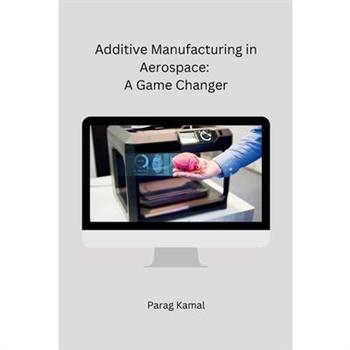 Additive Manufacturing in Aerospace