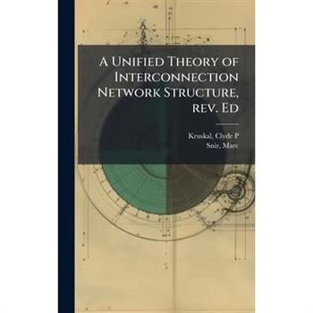 A Unified Theory of Interconnection Network Structure, rev. Ed