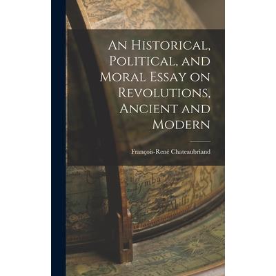 An Historical, Political, and Moral Essay on Revolutions, Ancient and Modern