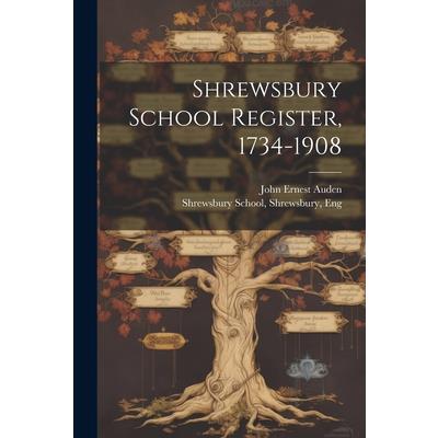 Shrewsbury School Register, 1734-1908