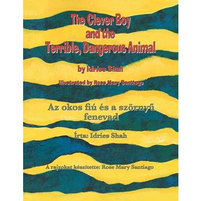 The Clever Boy and the Terrible, Dangerous Animal / Az okos fi繳 矇s a sz繹rnyű fenevad
