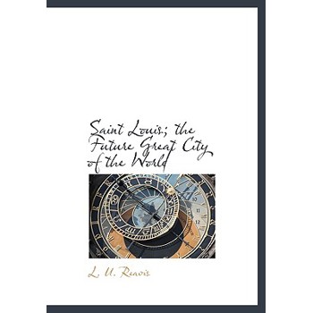 Saint Louis; The Future Great City of the World
