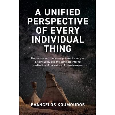 A Unified Perspective Of Every Individual Thing