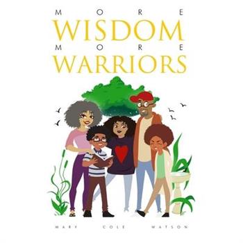 More Wisdom More Warriors