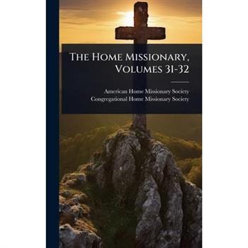 The Home Missionary, Volumes 31-32