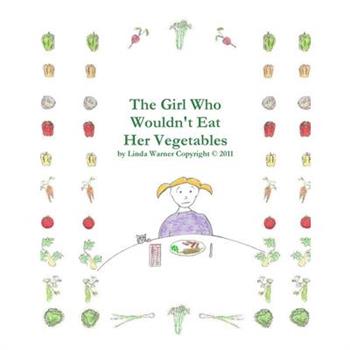 The Girl Who Wouldn't Eat Her Vegetables