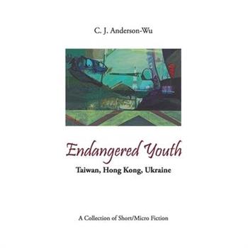 Endangered Youth-Taiwan, Hong Kong, Ukraine