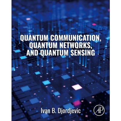 Quantum Communication, Quantum Networks, and Quantum Sensing