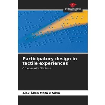Participatory design in tactile experiences