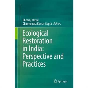 Ecological Restoration in India: Perspective and Practices