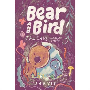 Bear and Bird: The Cave and Other Stories