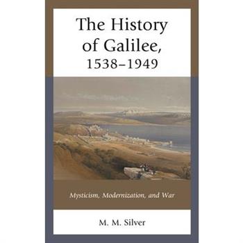 The History of Galilee, 1538-1949
