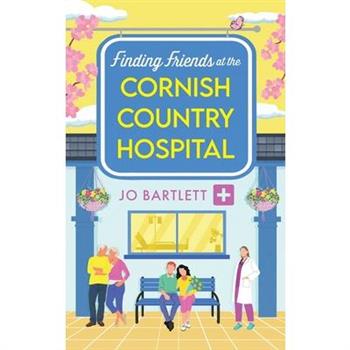 Finding Friends at the Cornish Country Hospital
