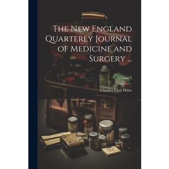 The New England Quarterly Journal of Medicine and Surgery ...; Volume 1