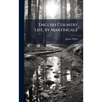 English Country Life, by Martingale