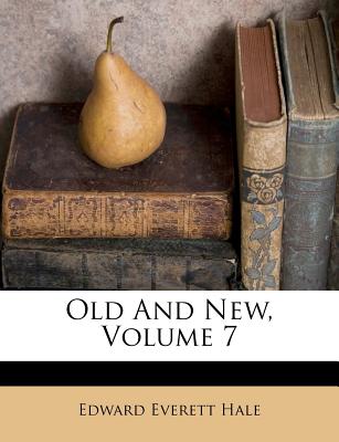 Old and New, Volume 7