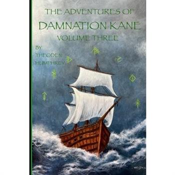 The Adventures of Damnation Kane, Volume III