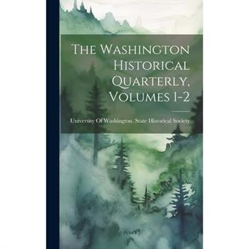 The Washington Historical Quarterly, Volumes 1-2
