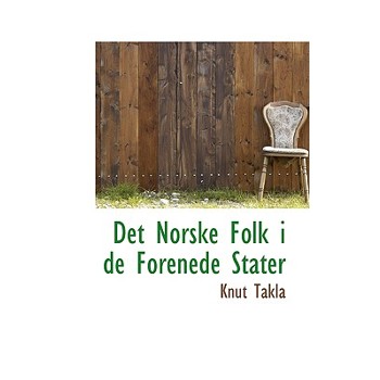 Det Norske Folk I de Forenede Stater