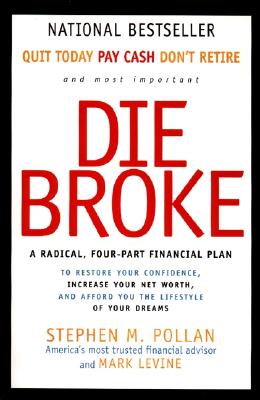 Die Broke: A Radical, Four-Part Financial Plan