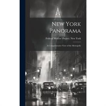 New York Panorama; a Comprehensive View of the Metropolis