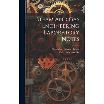 Steam And Gas Engineering Laboratory Notes