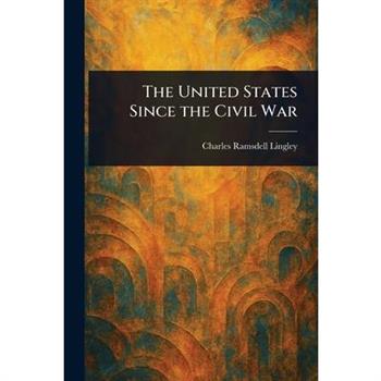 The United States Since the Civil War