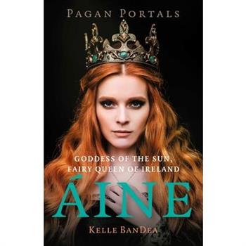 Pagan Portals - Aine