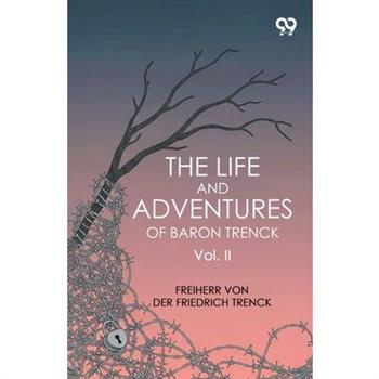 The Life And Adventures Of Baron Trenck