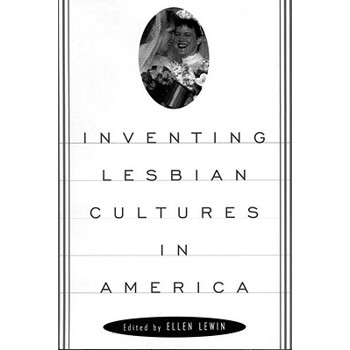 Inventing Lesbian Cultures in America