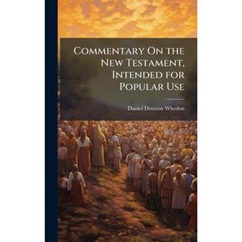 Commentary On the New Testament, Intended for Popular Use
