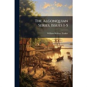 The Algonquian Series, Issues 1-5