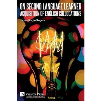 On Second Language Learner Acquisition of English Collocations