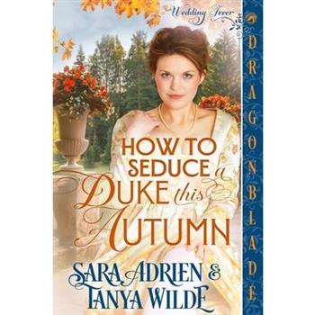 How to Seduce a Duke this Autumn