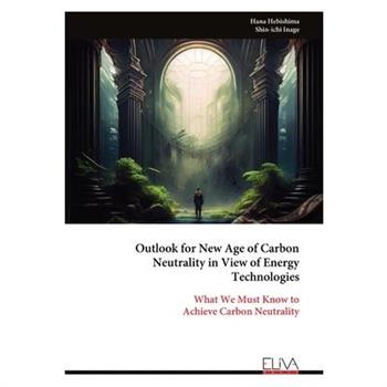 Outlook for New Age of Carbon Neutrality in View of Energy Technologies