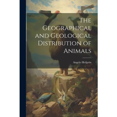 The Geographical and Geological Distribution of Animals